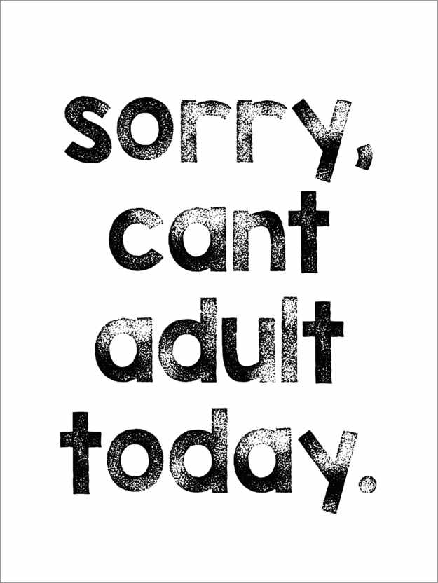 Plakat Sorry, can´t adult today.
